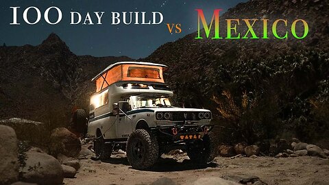 WE DROVE OUR 4X4 CHINOOK TO MEXICO AND WENT OFFROADING | LOST ON AN OVERLAND ROUTE TO AN OASIS