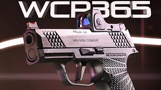 The Sig-Sauer/Wilson Combat WCP365 - Pushing the P365 to its highest level yet!