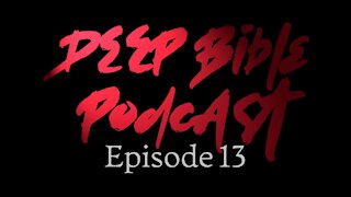 Deep Bible Podcast Ep13: The Promised Land