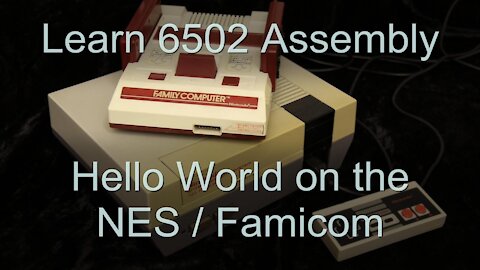 Hello World on the Nes / Famicom - 6502 Assembly Lesson H7