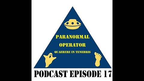 Paranormal Operator Podcast Episode 17