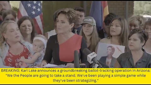 BREAKING: Kari Lake announces a groundbreaking ballot-tracking operation in Arizona