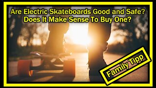 Are Electric Skateboards Good and Safe and Does It Make Sense To Buy One ?