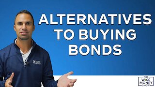 Alternatives to Buying Bonds