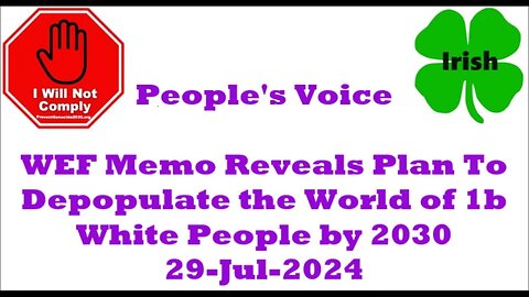 WEF Memo Reveals Plan To Depopulate the World of 1 Billion White People by 2030 29-Jul-2024