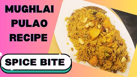 Mughlai Pulao Recipe By Spice Bite | Eid Special Recipes