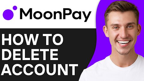 HOW TO DELETE MOONPAY ACCOUNT