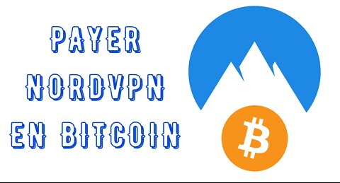Comment payer son abonnement NordVPN en Bitcoin
