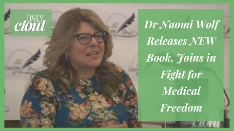 Dr Naomi Wolf Releases NEW Book, Joins in Fight for Medical Freedom