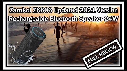 Zamkol ZK606 Updated 2021 Version Rechargeable Bluetooth Speaker 24W Deep Bass IPX6 FULL REVIEW