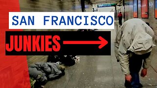 Homeless junkies overran San Francisco - More deaths from overdoses than covid