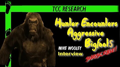 Hunter Encounters Aggressive Bigfoots | Mike Wooley Interview