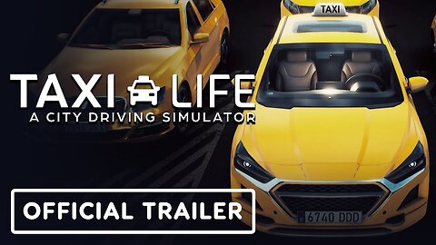 Taxi Life: A City Driving Simulator - Official Trailer