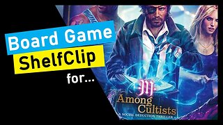 🌱ShelfClips: Among Cultists (Short Board Game Preview)