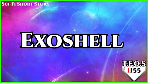 Exoshell by loony123 | Humans are Space Orcs | HFY | TFOS1155