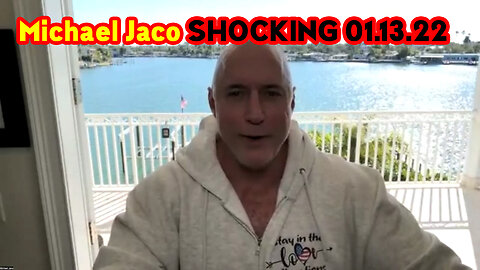 Michael Jaco SHOCKING News 01.13.22