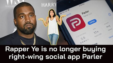 Kanye West aka Rapper Ye is no longer buying right-wing social app Parler
