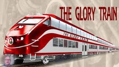 The Glory Train - A new understanding