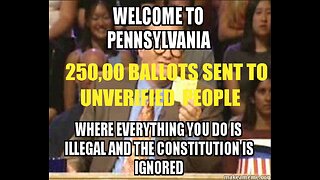 PENNSYLVANIA AT IT AGAIN: SENDING OUT MORE THAT 250,000 BALLOTS TO UNVERIFIED PEOPLE