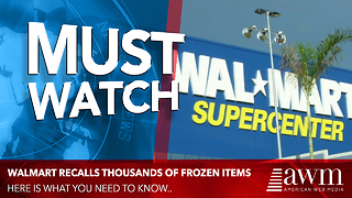 Walmart Expands Recall, Now Includes Dozens More Frozen Food Items. Here’s An Official List