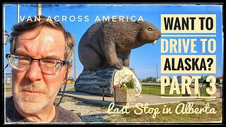 Want to Drive to Alaska? - Part 3, Last Stop in Alberta - VAN ACROSS AMERICA