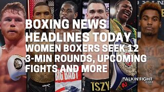 Women boxers seek 12 3-min rounds, upcoming fights and more | Talkin' Fight