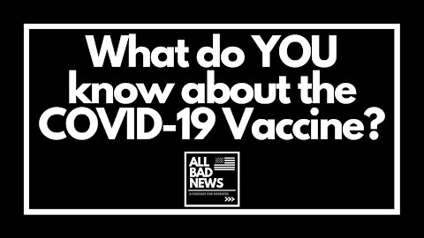 What Do You Know About The COVID-19 Vaccine?