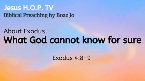 What God cannot know for sure - Boaz Jo