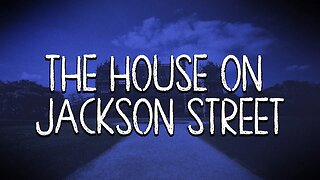 "The House on Jackson Street" Creepypasta | Hoodla's Hauntings