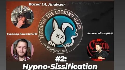 Bazed Lit. Analyzer, BPF, & EPL- "Through The Looking Glass" #2 MK-Ultra, LGBT & Hypno-Sissification