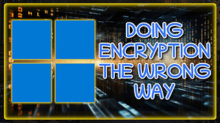 Windows Shows Us How NOT To Encrypt Our Drives