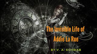 THE INVISIBLE LIFE OF ADDIE LA RUE by V. A. Schwab
