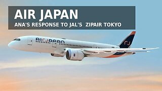Air Japan - ANA's Response to ZIPAIR Tokyo