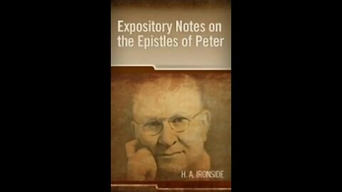 Expository Notes On The Epistles Of Peter by H A Ironside, 1st Peter Chapter 5