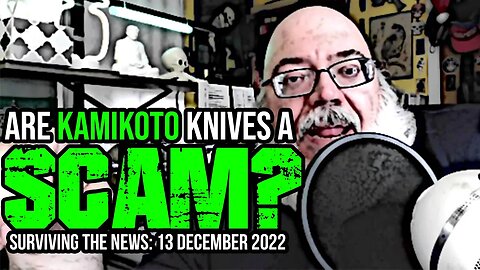Are Kamikoto Knives a SCAM? - Surviving the News, 13 December 2022