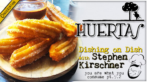 Huertas, NYC : Dishing on Dish | You Are What You Consume pt. 9.02