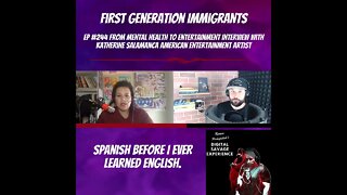 1st Generation Immigrants - Ep 244 From Mental Health to Entertainment With Katherine Salamanca