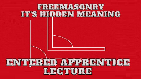 Entered Apprentice Lecture: Freemasonry Its Hidden Meaning by George H. Steinmetz 8/13