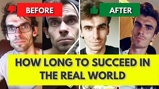 How long to succeed inside The Real World?