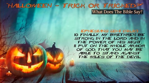 "Trick or Tricked?" What Does The Bible Say About Halloween?