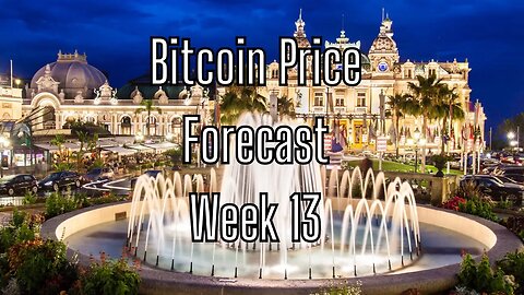 Week 13 Bitcoin Price Forecast