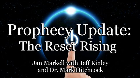 Prophecy Update: The Reset Rising