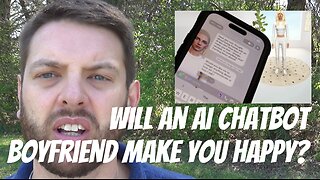 Will An Boyfriend Chatbot Make You Happy?