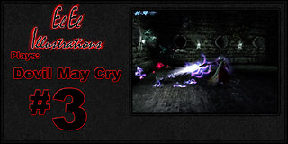 El El Plays Devil May Cry Episode 3: Cut My Life Into Pieces