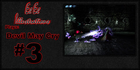 El El Plays Devil May Cry Episode 3: Cut My Life Into Pieces