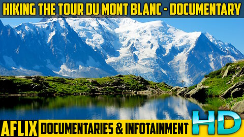 Hiking the Tour du Mont Blanc - documentary