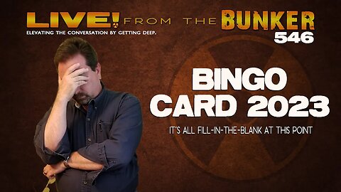 Live From the Bunker 546: Bingo Card 2023