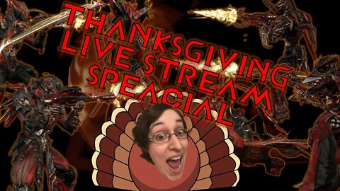 Thanksgiving Warframe Live Stream