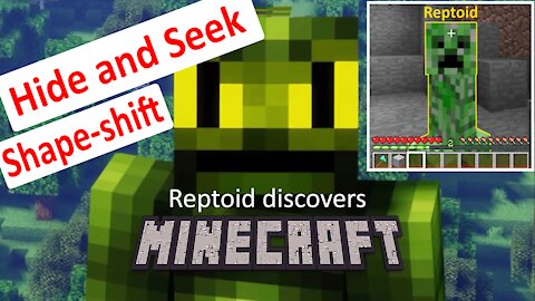 Reptoid Discovers Minecraft - S01 E18 - Hide and Seek.