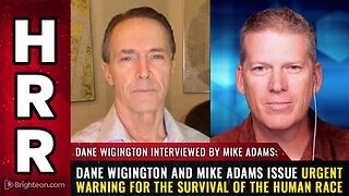 Dane Wigington and Mike Adams issue URGENT WARNING for the survival of the human race